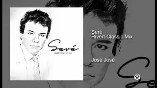 Jose Jose  Sere Rivert Classic Mix [upl. by Bautram]