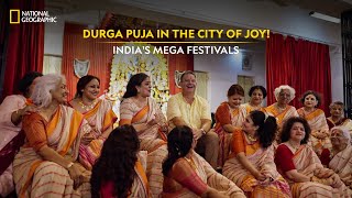 Durga Puja in the City of Joy  India’s Mega Festivals  National Geographic [upl. by Adnamal389]