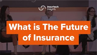 The Future of Insurance  Insurtech Insights [upl. by Delanos86]