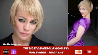 The Most Dangerous Woman In Hollywood Actress Tonya Kay [upl. by Lynn534]