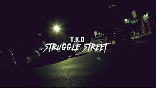 TKO  Struggle Street [upl. by Roper]