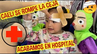 CAELI SE ROMPE LA CEJA  ACABAMOS EN EL HOSPITAL  LOS DESTRAMPADOS [upl. by Oiziruam]