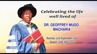 Celebrating the life well lived of DR GEOFFREY MUGO MACHARIA [upl. by Llebiram]