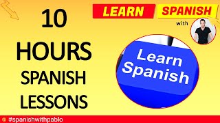 Spanish Tutorials  Lessons Compilation 10 hours of Castilian Spanish For Beginners Learn Spanish [upl. by Jung732]