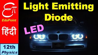 🔴 LIGHT EMITTING DIODE or LED  Working Principle explained in HINDI [upl. by Natfa]