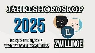 ZWILLINGE JAHRESHOROSKOP FÜR 2025 [upl. by Mavilia864]