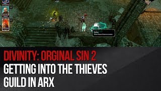 Divinity Original Sin 2  Getting into the Thieves Guild in Arx [upl. by Corabelle]