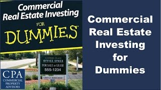 Commercial Real Estate Investing for Dummies [upl. by Ayram38]