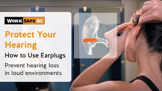 Protect Your Hearing How to Use Earplugs  WorkSafeBC [upl. by Lemaj71]