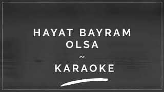 Hayat Bayram Olsa Azerice Karaoke [upl. by Eidoj]