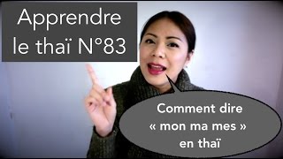 Apprendre le thaï N°83  Mon Ma Mes dans la langue thaïe [upl. by Mccully431]