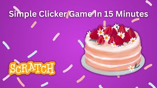 Simple Clicker Game in 15 Minutes Scratch [upl. by Ravahs]