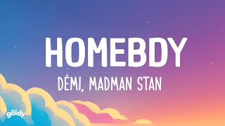 Homebdy  DĖMI Madman Stan Lyrics [upl. by Eugenle]