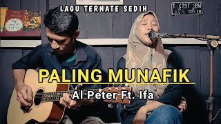 LAGU DAERAH TERNATE SEDIH😢😢 PALING MUNAFIK  AL PETER FT IFA [upl. by Annadiana]