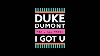 Duke Dumont  I Got U feat Jax Jones High Contrast Remix [upl. by Lockhart]