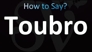 How to Pronounce Toubro correctly [upl. by Yeldnarb]