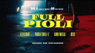 Lleflight x Pablo ChillE x Gino Mella x Best  FULL PIOLI Video Oficial [upl. by Pimbley108]