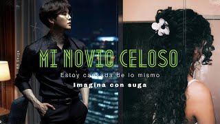 Imagina con Suga quotMi novio celosoquot [upl. by Ruiz]