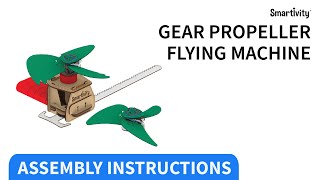 SMARTIVITY  Gear Propeller Flying Machine  Version 2  How to Make [upl. by Ariom725]