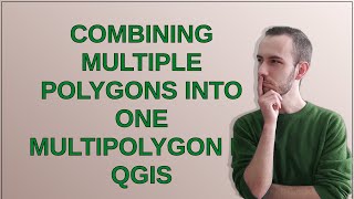 Gis Combining multiple Polygons into one MultiPolygon in QGIS [upl. by Ilenna]