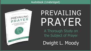 Prevailing Prayer  Dwight L Moody  Christian Audiobook Video [upl. by Adyahs]