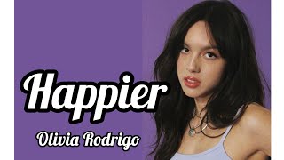 Olivia Rodrigo  Happier Lyrics [upl. by Lamrej]