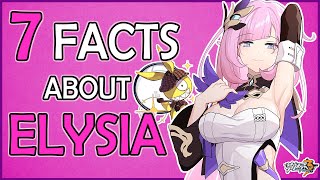 7 Interesting Facts About ELYSIA  Honkai Impact 3rd [upl. by Motteo597]