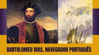 BARTOLOMEU DIAS O GRANDE NAVEGADOR PORTUGUÊS 🇵🇹 [upl. by Zaria]