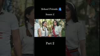 School Friends Season 2 part 2 [upl. by Ahsillek]