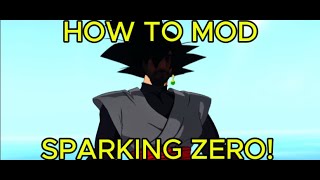 How to Mod Dragon Ball Sparking Zero PC ONLY Links in Description [upl. by Meece]