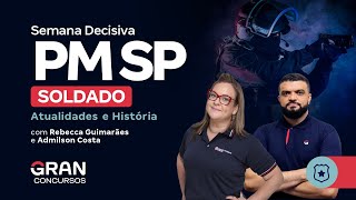 Concurso PM SP Soldado  Semana decisiva  Atualidades e História [upl. by Nylsoj]