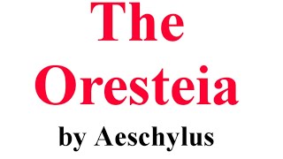 The Oresteia  Play by Aeschylus [upl. by Ahseal]