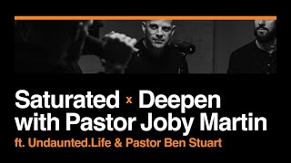 Saturated x Deepen with Pastor Ben Stuart [upl. by Nezah]