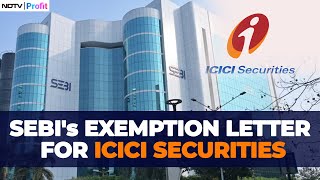 SEBI Grants Exemption To ICICI Securities For Delisting Process [upl. by Kylah76]