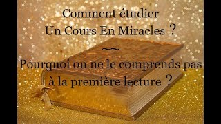 Comment Etudier Un Cours En Miracles [upl. by Idissac608]