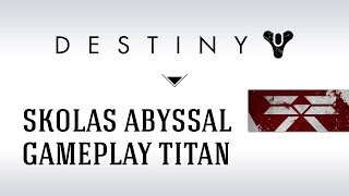 FR Destiny Stratégie  Battre Skolas Abyssal gameplay Titan [upl. by Sirdna]