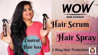 How To Control Hair Loss  Wow Hair Serum and Hair Spray Review  Worth it  Prakshi Versatile [upl. by Glynis]