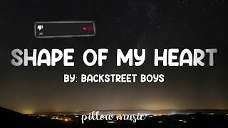 Backstreet Boys Shape Of My Heart Lyrics [upl. by Anyrb]