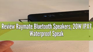 Review Raymate Bluetooth Speakers 20W IPX7 Waterproof Speaker Wireless BluetoothV50 HiFi Stereo [upl. by Anett]