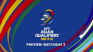 AsianQualifiers  Road To 26  Preview Matchday 2 [upl. by Desirea]