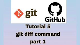 Git and GitHub Tutorial 5  git diff command  part 1 [upl. by Albric201]