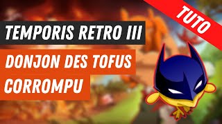 DOFUS TUTO DONJON DES TOFUS CORROMPUS  DOFUS RETRO TEMPORIS 3 [upl. by Noam962]