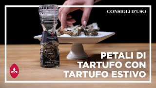 Consigli duso Desiderio Petali di tartufo con tartufo estivo [upl. by Atalante519]