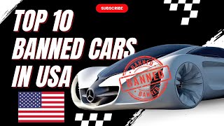 Outlawed on American Roads The Top 10 Banned Cars You’ll Crave [upl. by Eulalie]