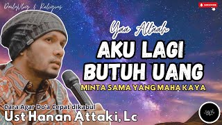 Ust Hanan Attaki Lc  Rahasia Rezeki berlimpah doa cepat terkabul hananattaki kajianusthanan [upl. by Attikram812]