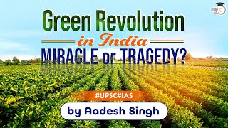 Green Revolution in India Agriculture sector reforms Post Independence History of India  UPSC CSE [upl. by Melmon]