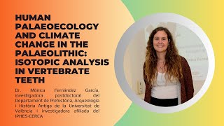 Human palaeoecology and climate change in the Palaeolithic isotopic analysis in vertebrate teeth [upl. by Neelav]