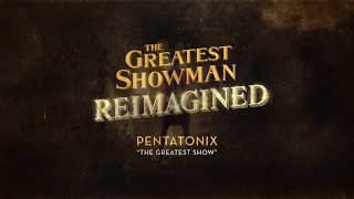 Pentatonix  The Greatest Show Official Lyric Video [upl. by Enytnoel]