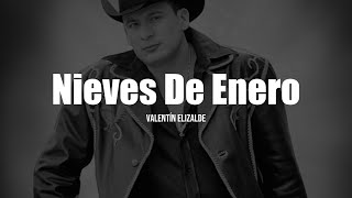 Valentín Elizalde  Nieves De Enero LETRA [upl. by Abra380]