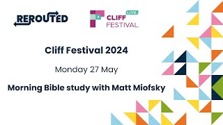 Cliff Festival 2024  Monday Bible Study [upl. by Apgar]